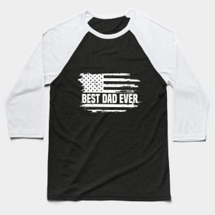 Best Dad Ever With US American Flag Fathers Day Baseball T-Shirt